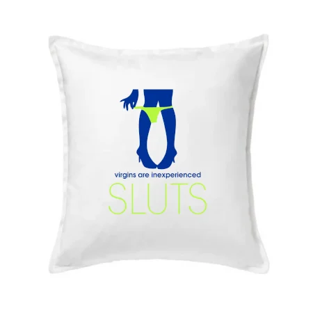 Sluts  virgins are inexperienced