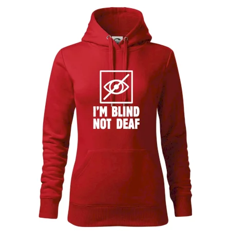 I'm blind not deaf