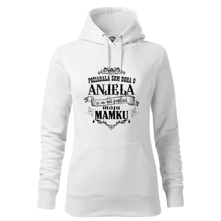 Požiadala som Boha o anjela a on mi poslal moju mamku