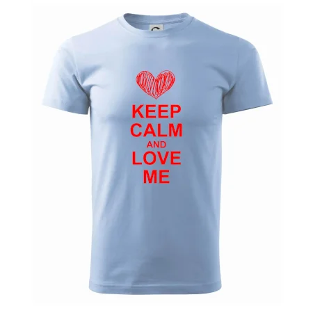 Keep calm and love me