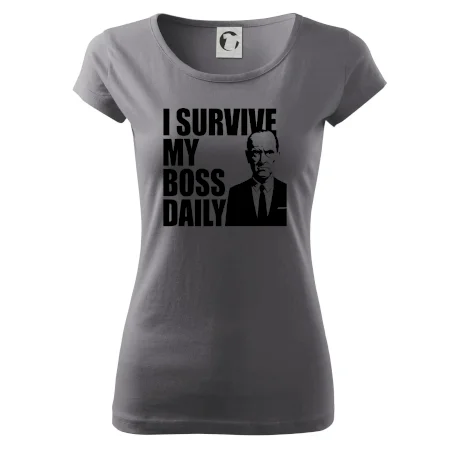 I survive my boss daily