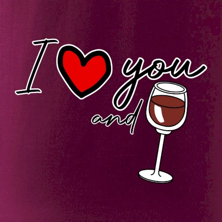 I love you and red wine