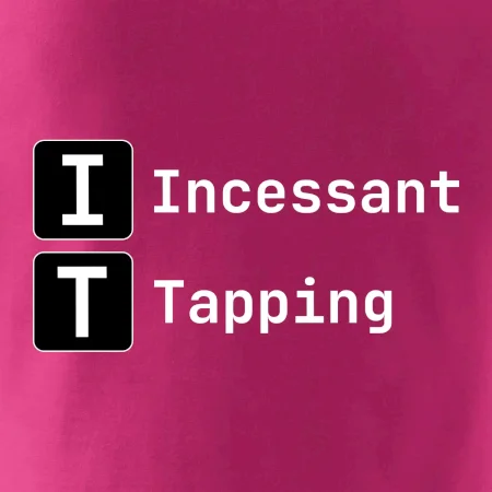 IT Nápis Incessant Tapping