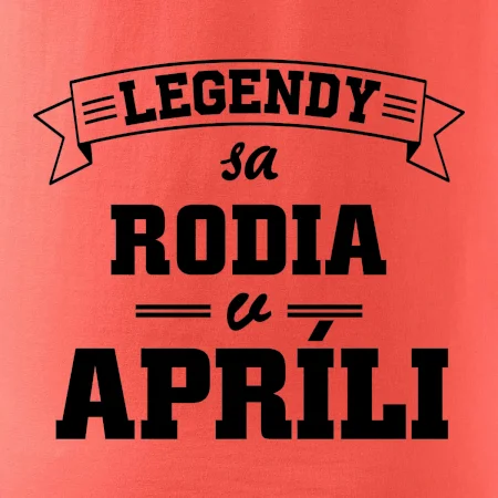 Legendy sa rodia v apríli