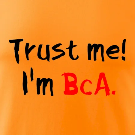 Trust me I´m  BcA. / Ver mi somm BcA.