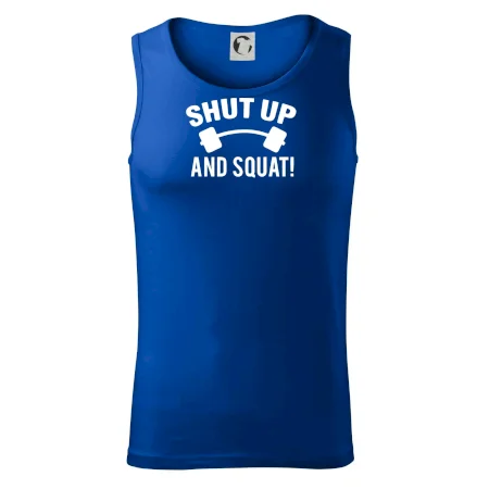 Shut up and squat