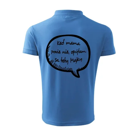 Keď mama povie nie, opýtam sa tety (vlastné meno)