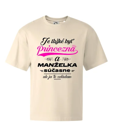Je ťažké byť princezná manželka