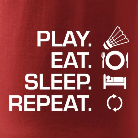 Play Eat Sleep Repeat badminton