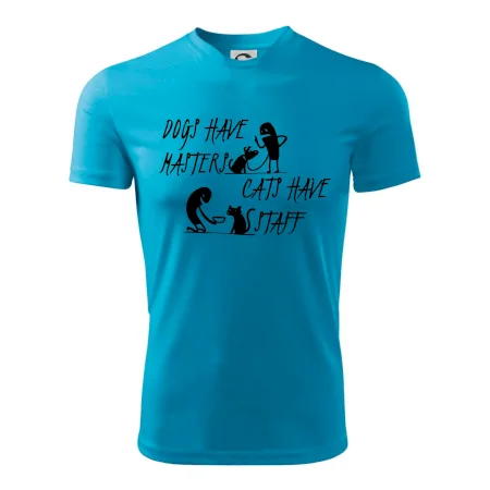 Dogs have masters, cats have staff
