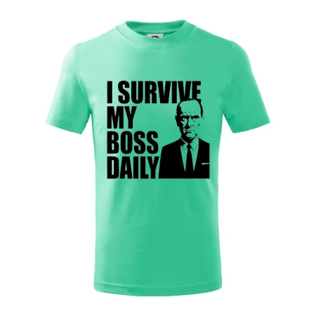 I survive my boss daily