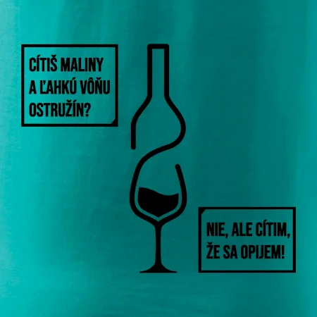 Cítim, že sa opijem!