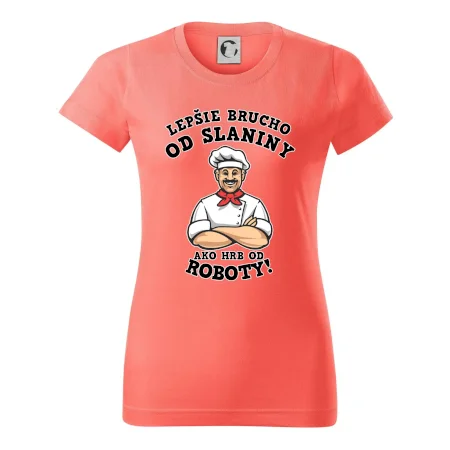 Lepšie brucho od slaniny ako hrb od roboty