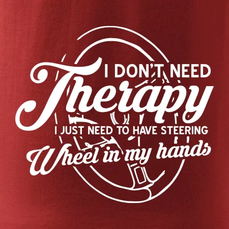 Okrúhly nápis -  I don't need therapy wheel in my hands