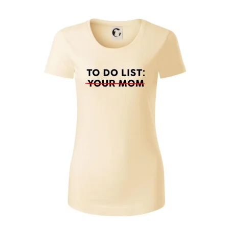 To do list: Your mom