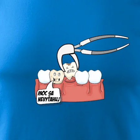 Moc sa nevyťahuj - zubár