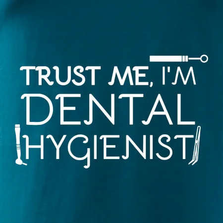 Trust me I'm dental hygienist