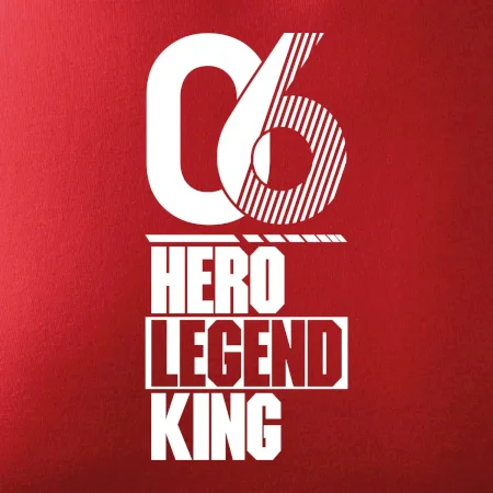 Hero, Legend, King / Queen  2006