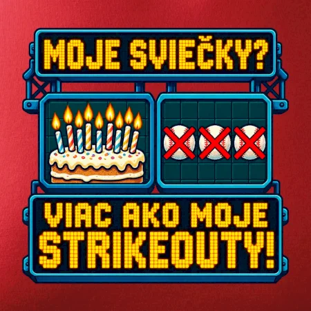 Moje sviečky viac ako moje strikeouty