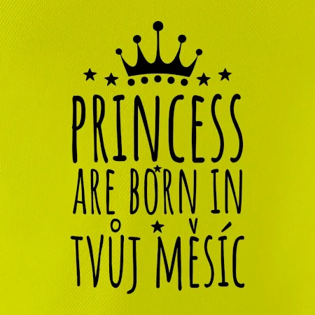 Princesses are born in (Vlastný nápis mesiac narodenia)