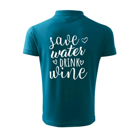 Save water drink wine