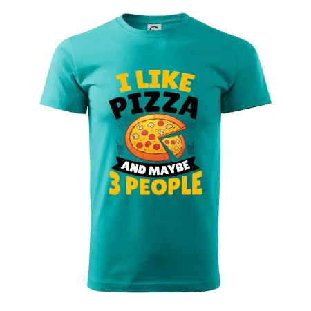 I like pizza and maybe 3 people