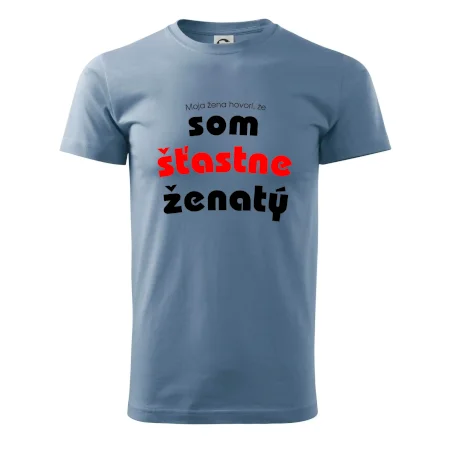 Moja žena hovorí, že som šťastne ženatý