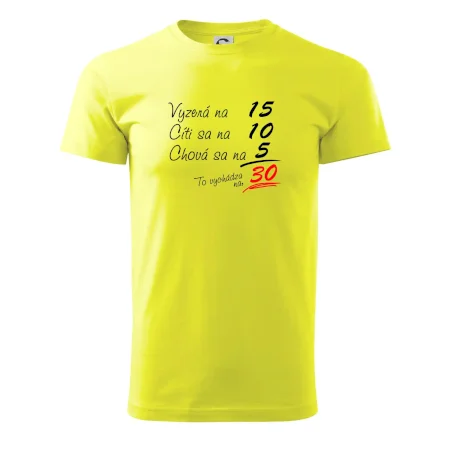 Vyzerá, cíti sa, chová sa - 30 rokov