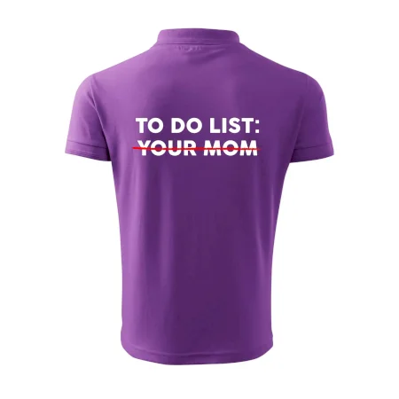 To do list: Your mom