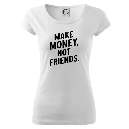 Make money not friends tiskací