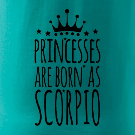 Princesses are as born as Scorpio - Škorpión