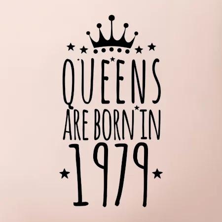 Queens are born in 1979