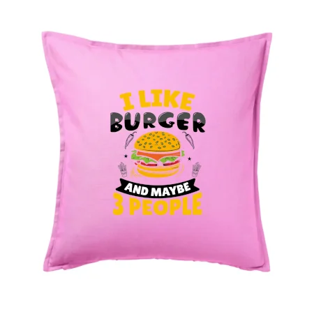 I like burger and maybe 3 people