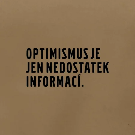 Citát - Optimismus je jen nedostatek informací