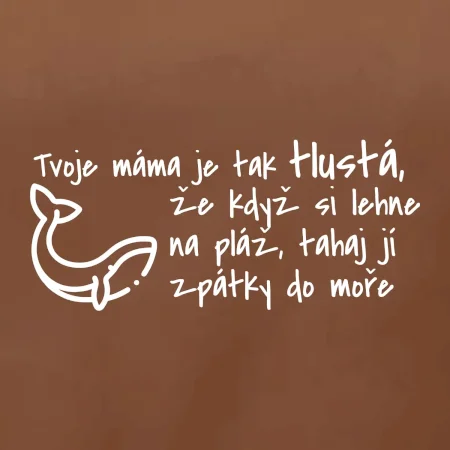 Tvoje mama je tak tlustá - moře