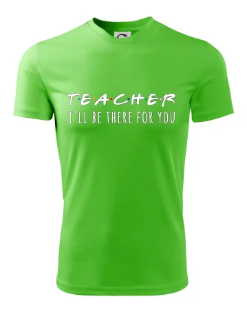Teacher i'll be there for you