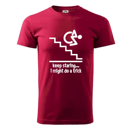 Keep staring i might do a trick