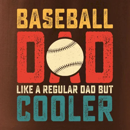 Baseball dad like a regular dad but cooler