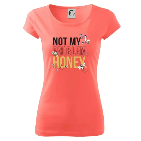 Not my problem, honey