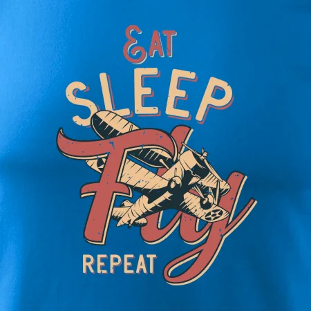 Eat Sleep Fly Repeat letadlo