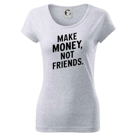 Make money not friends tiskací