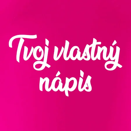 Tvoj vlastný nápis písací