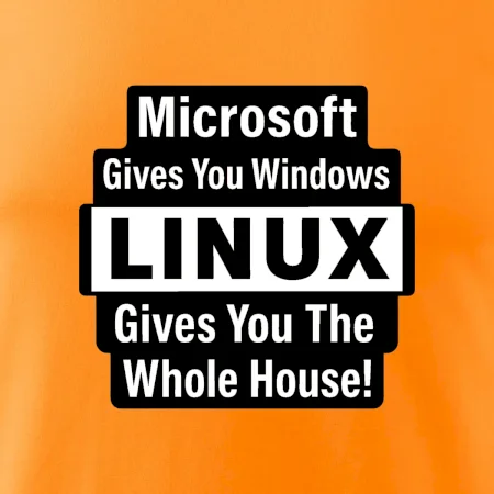 Microsoft Gives You Windows LINUX Gives You The Whole House!