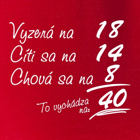 Vyzerá, cíti sa, chová sa - 40 rokov