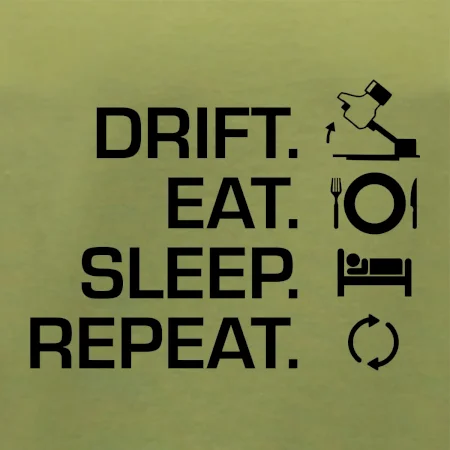 Drift Eat Sleep Repeat