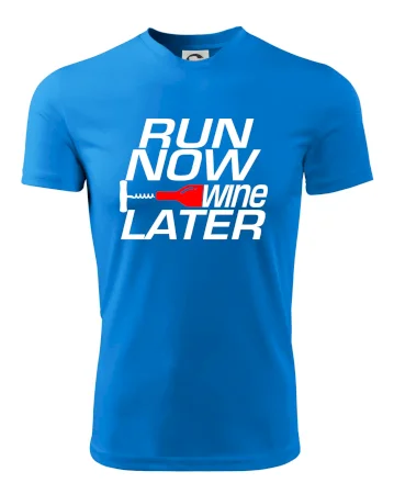 Run now Wine later