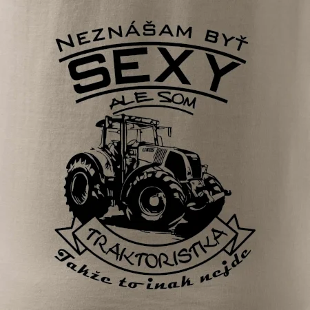 Neznášam byť sexy - Traktoristaka - Traktor