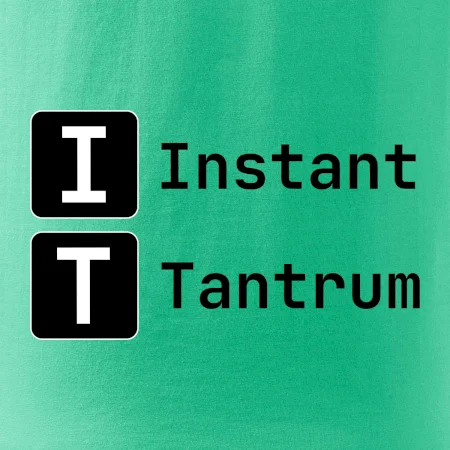 IT Nápis Instant Tantrum