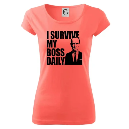 I survive my boss daily