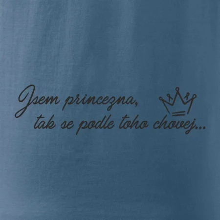 Jsem princezna, tak se podle toho chovej
